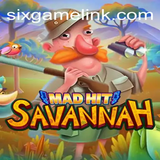 Exploring the Thrills of MadHitSavannah - A Six Game Adventure
