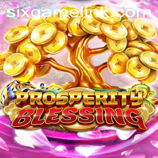 Discovering ProsperityBlessing: A Comprehensive Guide to the 'Six Game'