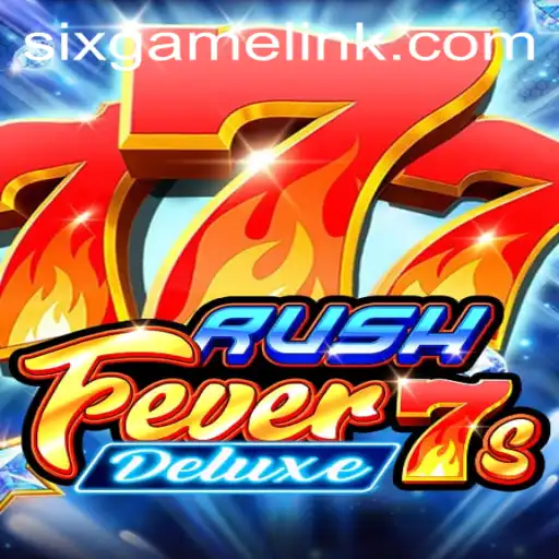 RushFever7sDeluxe: A Deep Dive into the Thrilling World of 'Six Game'